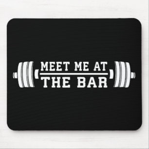 Meet Me At The Bar - Barbell - Workout Mouse Mat