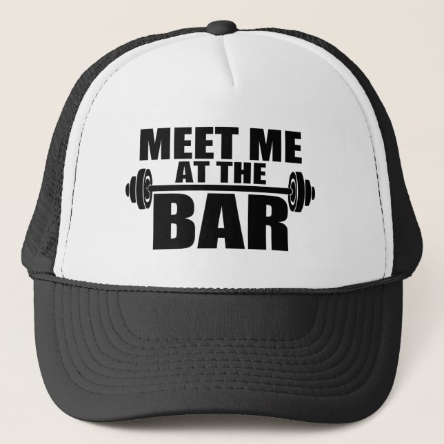 Meet me at the bar funny gym hat (Front)