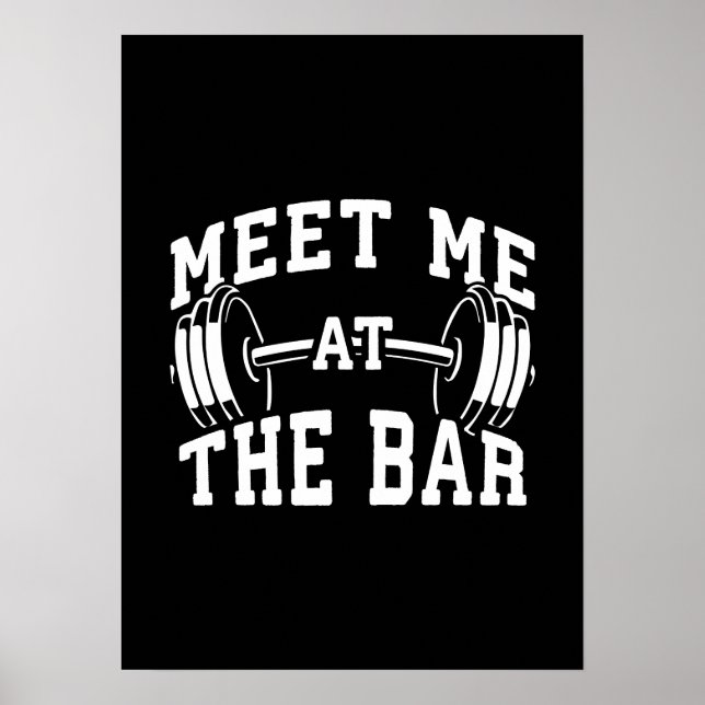 Meet Me At The Bar - Gym Workout Motivational Poster (Front)