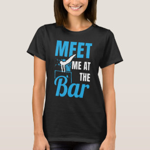 Meet Me At The Bar Gymnast Gymnastics Acrobatics S T-Shirt