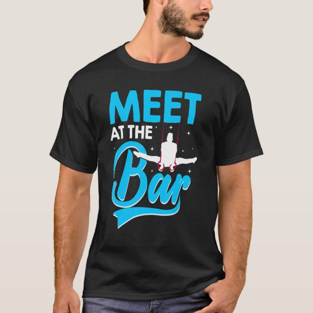 Meet Me At The Bar Gymnast Gymnastics Acrobatics S T-Shirt (Front)