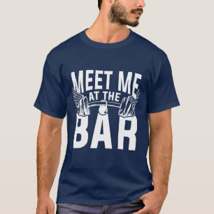 Meet Me At The Bar T-Shirt