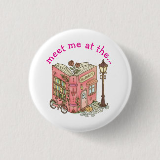 Meet me at the bookstore 3 cm round badge