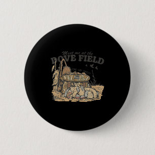 Meet Me At The Dove Field Dove Hunting Camo Bag Hu 6 Cm Round Badge