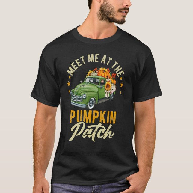 Meet Me At The Pumpkin Patch Pickup Fall Thanksgiv T-Shirt (Front)