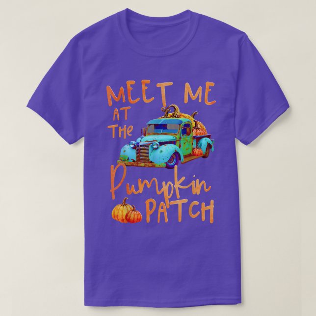 Meet Me At The Pumpkin Patch Pickup Truck Autumn F T-Shirt (Design Front)