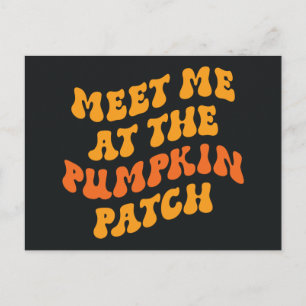 Meet Me At The Pumpkin Patch Postcard