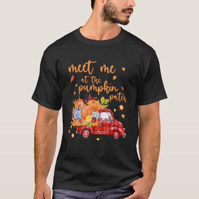 Meet Me At The Pumpkin Patch  Pumpkin Pickup Truck T-Shirt (Front)
