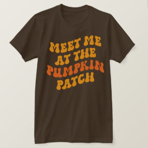 Meet Me At The Pumpkin Patch T-Shirt