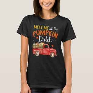 Meet Me At The Pumpkin Patch T-Shirt