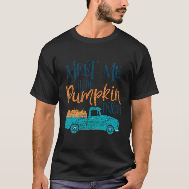 Meet Me At The Pumpkin Patch T-Shirt (Front)