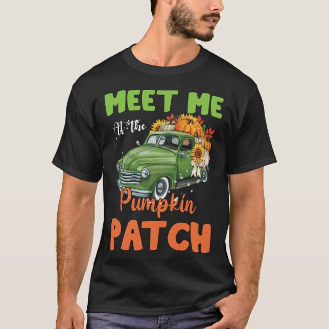 Meet Me At The Pumpkin Patch Thanksgiving Xmas Chr T-Shirt (Front)