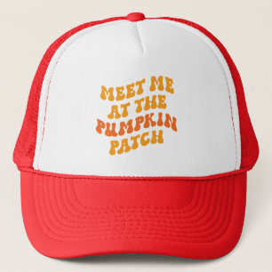 Meet Me At The Pumpkin Patch Trucker Hat