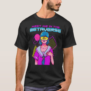 Meet Me In Metaverse Virtual Reality Web 3 0 Metav T-Shirt