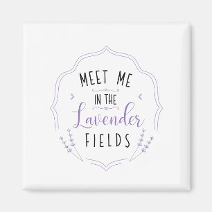 Meet Me in the Lavender Fields Magnet