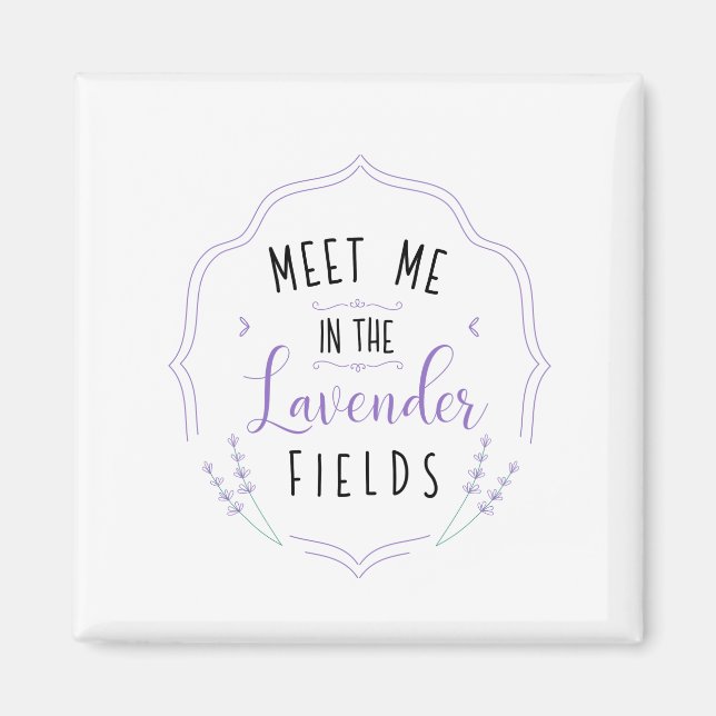 Meet Me in the Lavender Fields Magnet (Front)