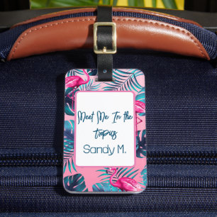 Meet Me In the Tropics Birthday Girls Trip Vacay Luggage Tag