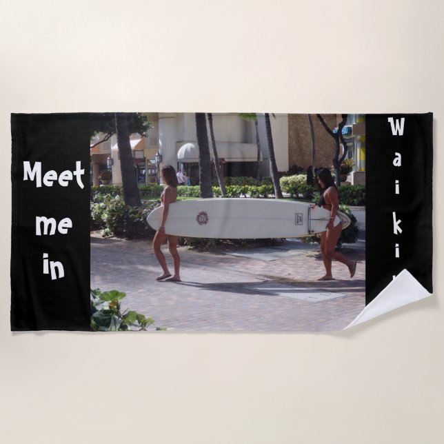 Meet me in Waikiki Beach Towel (Front)
