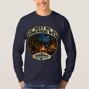 Meet Me Somewhere Wild Camping Adventure T-Shirt