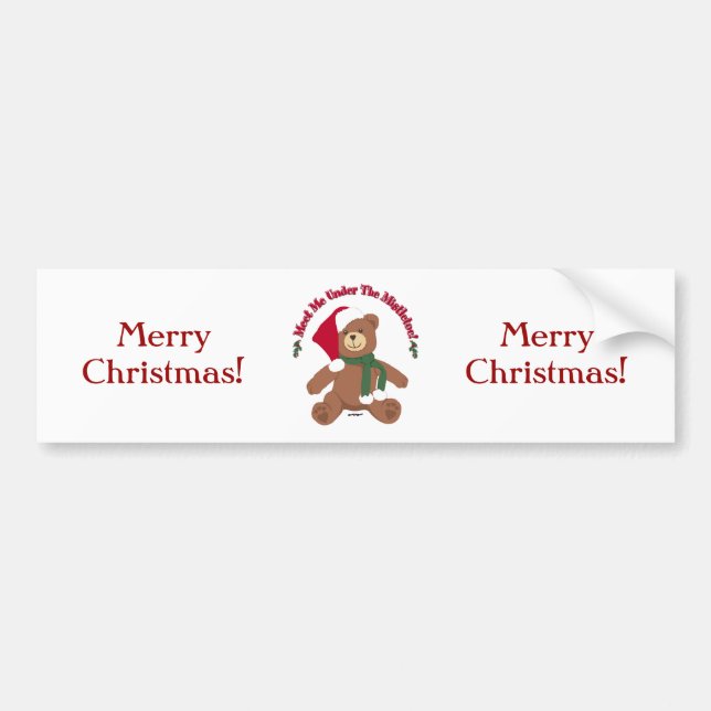 Meet Me Under The Mistletoe! Christmas Teddy Bear Bumper Sticker (Front)