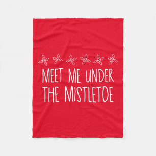 Meet Me Under The Mistletoe Fleece Blanket