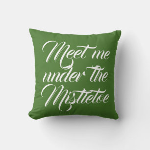 MEET ME UNDER THE MISTLETOE - GREEN / RED SIDES CUSHION