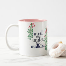 Meet me Under the Mistletoe Mug