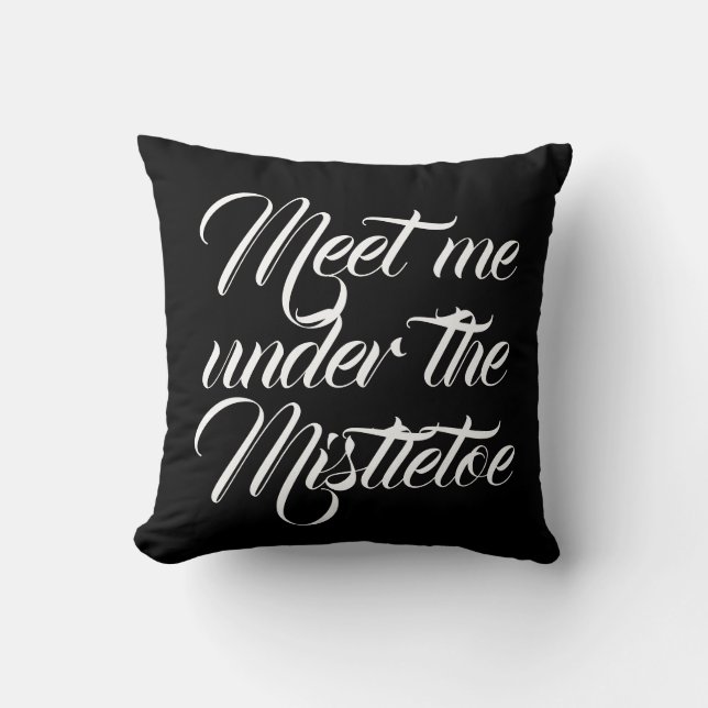 MEET ME UNDER THE MISTLETOE script Cushion (Front)