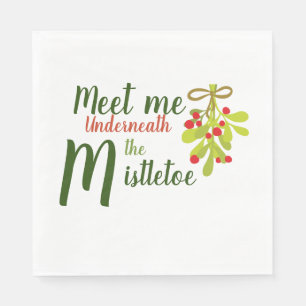 Meet Me Underneath The Mistletoe Paper Napkin