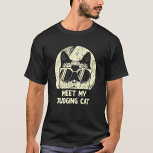 Meet My Judging Cat Cat   Kitten Humour Sarcastic  T-Shirt