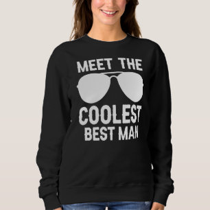 Meet The Coolest Best Man Bachelor Party Sweatshirt