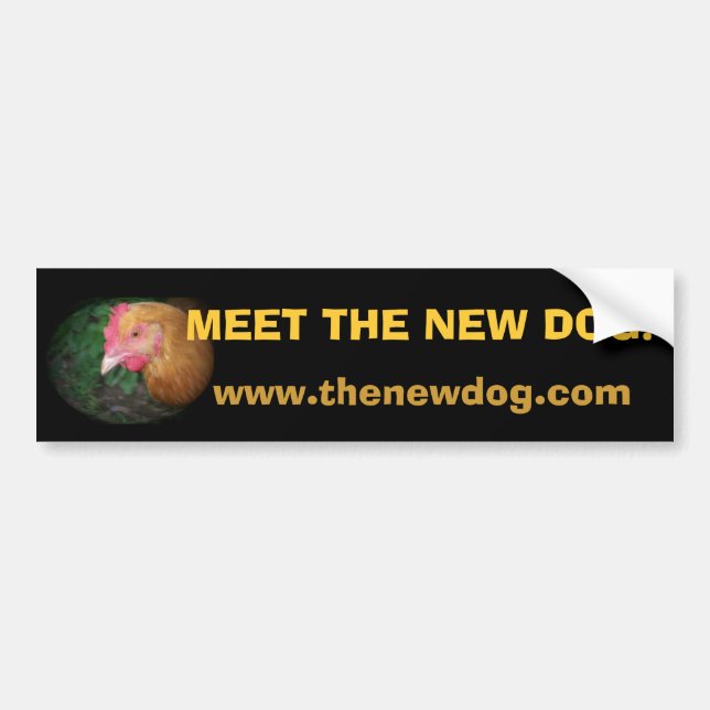 Meet the New Dog! Bumper Sticker (Front)