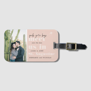 Meet Us In   Modern Photo Save the Date Luggage Tag