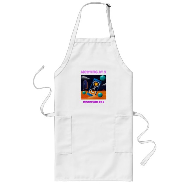 Meeting At 9 Meltdowns By 5 Working Mom  Long Apron (Front)