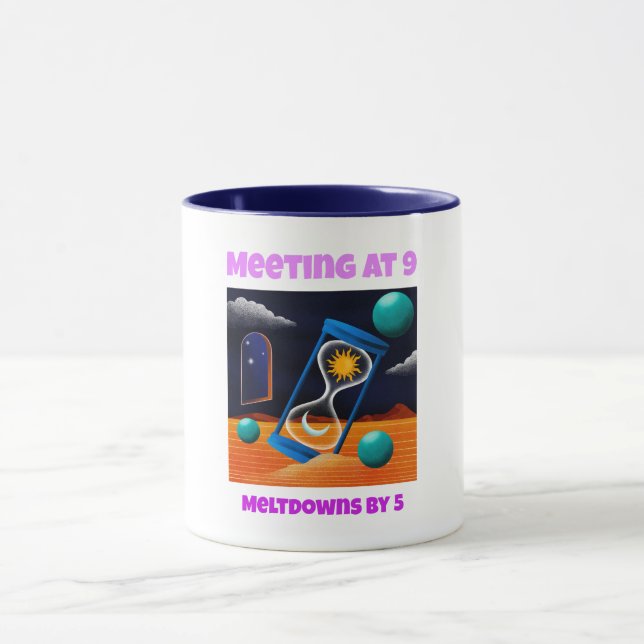 Meeting At 9 Meltdowns By 5 Working Mom  Mug (Center)