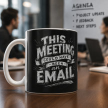 Meeting Could be Email Funny Chalkboard Lettering
