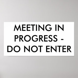 MEETING IN PROGRESS - DO NOT ENTER POSTER