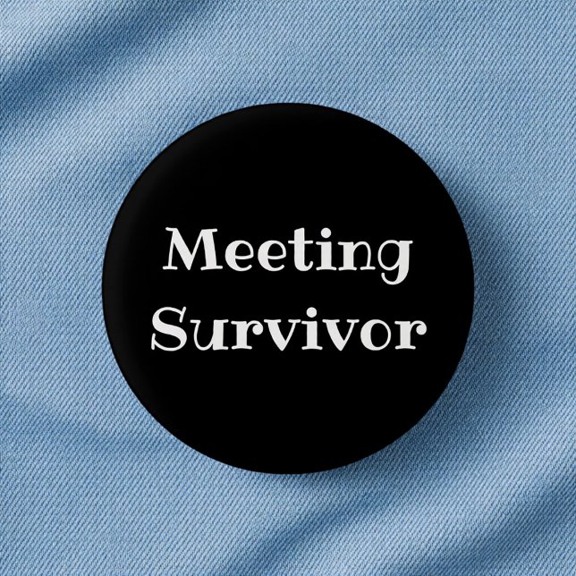 Meeting Survivor Funny Office Pinback Button (Creator Uploaded)