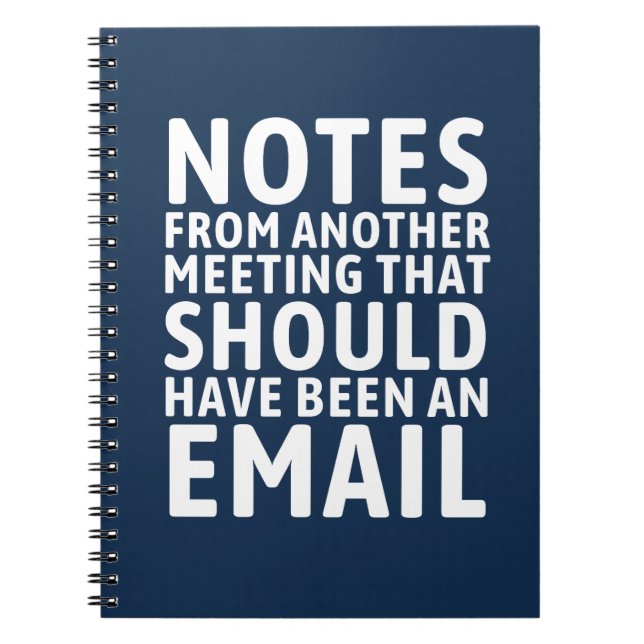 Meeting That Should Have Been An Email Funny  Notebook (Front)