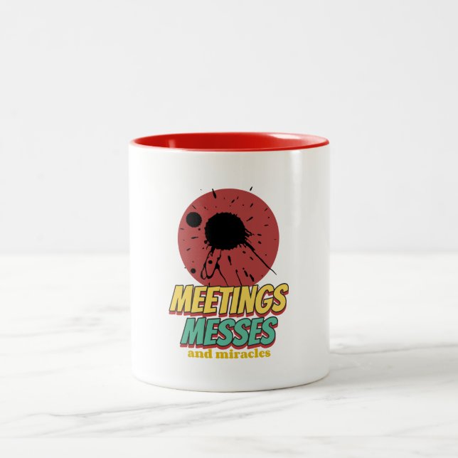 Meetings Messes And Miracles Working Mom Two-Tone Coffee Mug (Center)