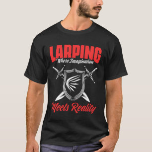 Meets Reality Live Action Role Playing Larping Gam T-Shirt