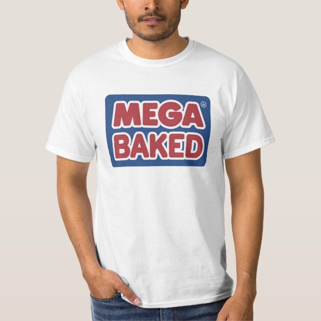 Mega Baked T-Shirt (Front)