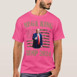 mega king,mega king Trump 2024 T-Shirt