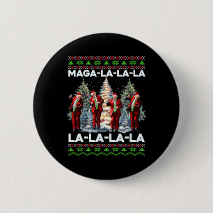 Mega La La La Donald Trump Potus 47 Ugly Christmas 6 Cm Round Badge