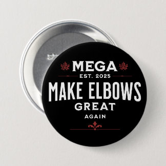 MEGA Make Elbows GREAT Again Canada Elbows UP! 7.5 Cm Round Badge