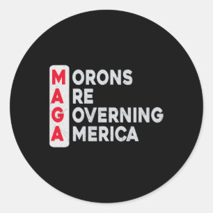 Mega Morons Are Governing America Funny Anti Trump Classic Round Sticker
