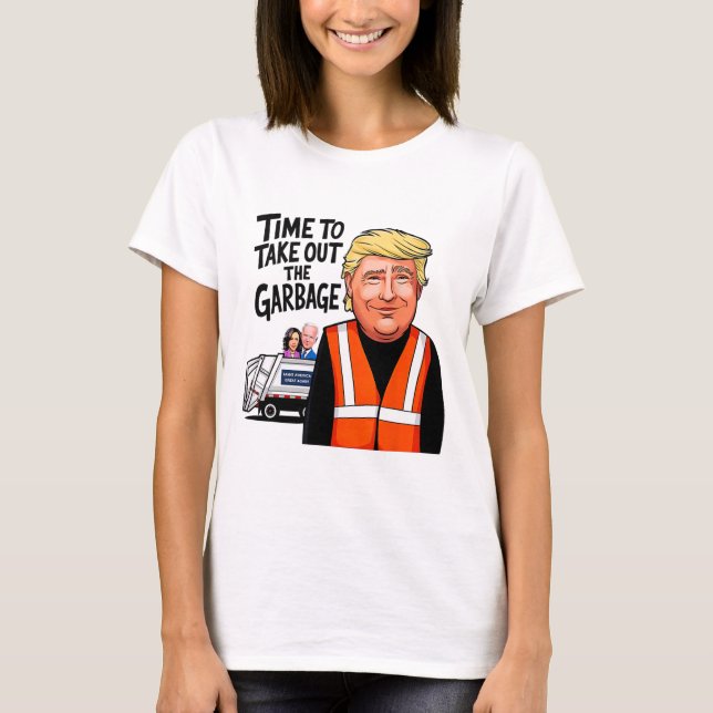 Mega Trump Garge Truck Time To Take Out The Garge  T-Shirt (Front)
