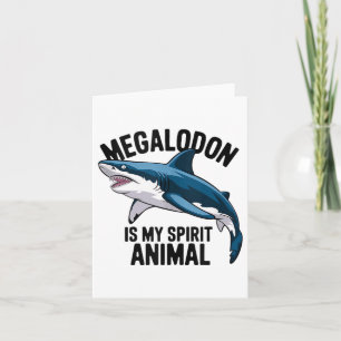 Megalodon Is My Spirit Animal Funny Saying Shark L Card