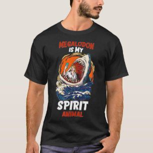 Megalodon Is My Spirit Animal Funny Shark lovers T-Shirt
