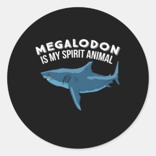 Megalodon Is My Spirit Animal Megalodon Classic Round Sticker
